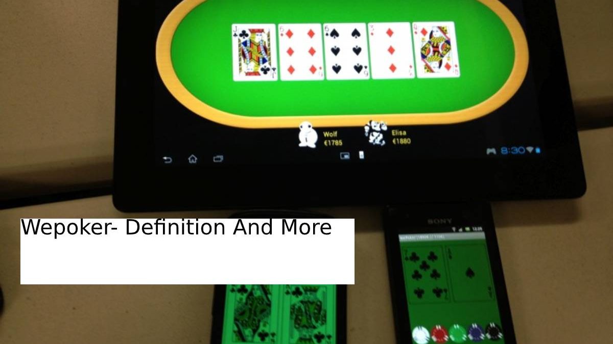 Wepoker- Definition And More