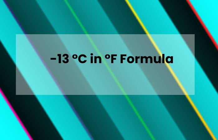 -13 °C in °F Formula