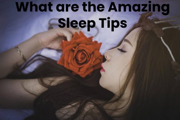 What are the Amazing Sleep Tips
