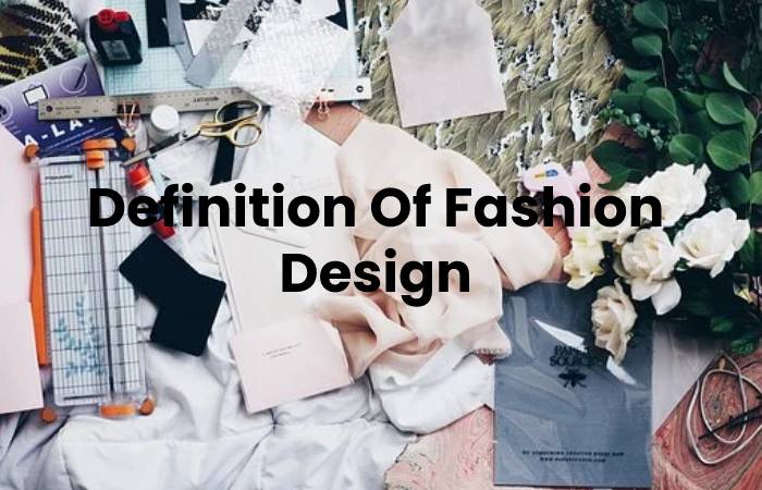 Definition Of Fashion Design