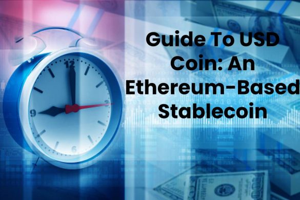 Guide To USD Coin: An Ethereum-Based Stablecoin