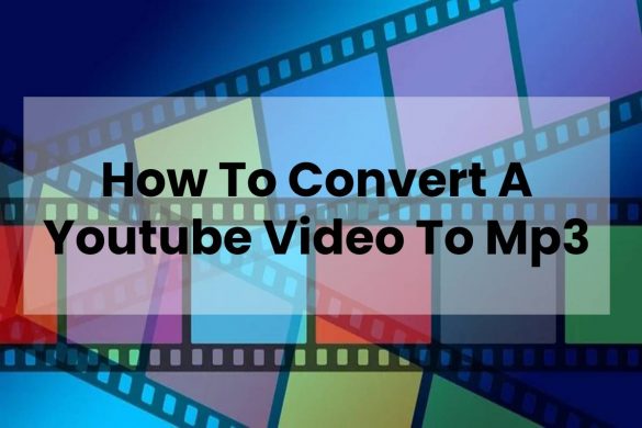 How To Convert A Youtube Video To Mp3
