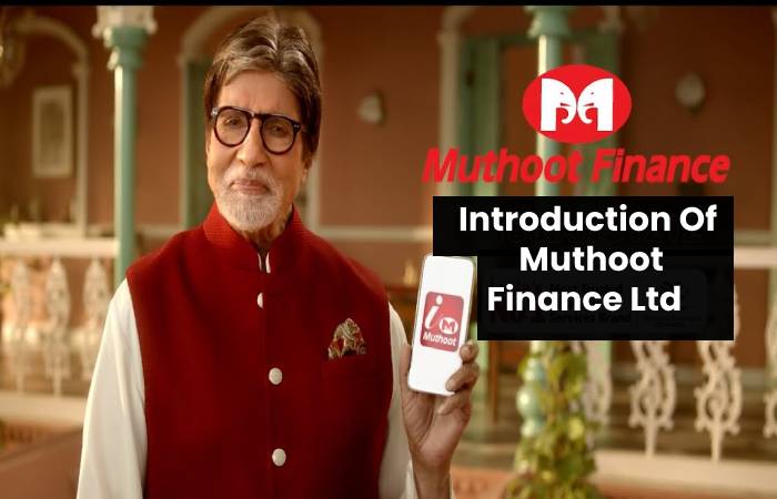 Introduction Of  Muthoot Finance Ltd 
