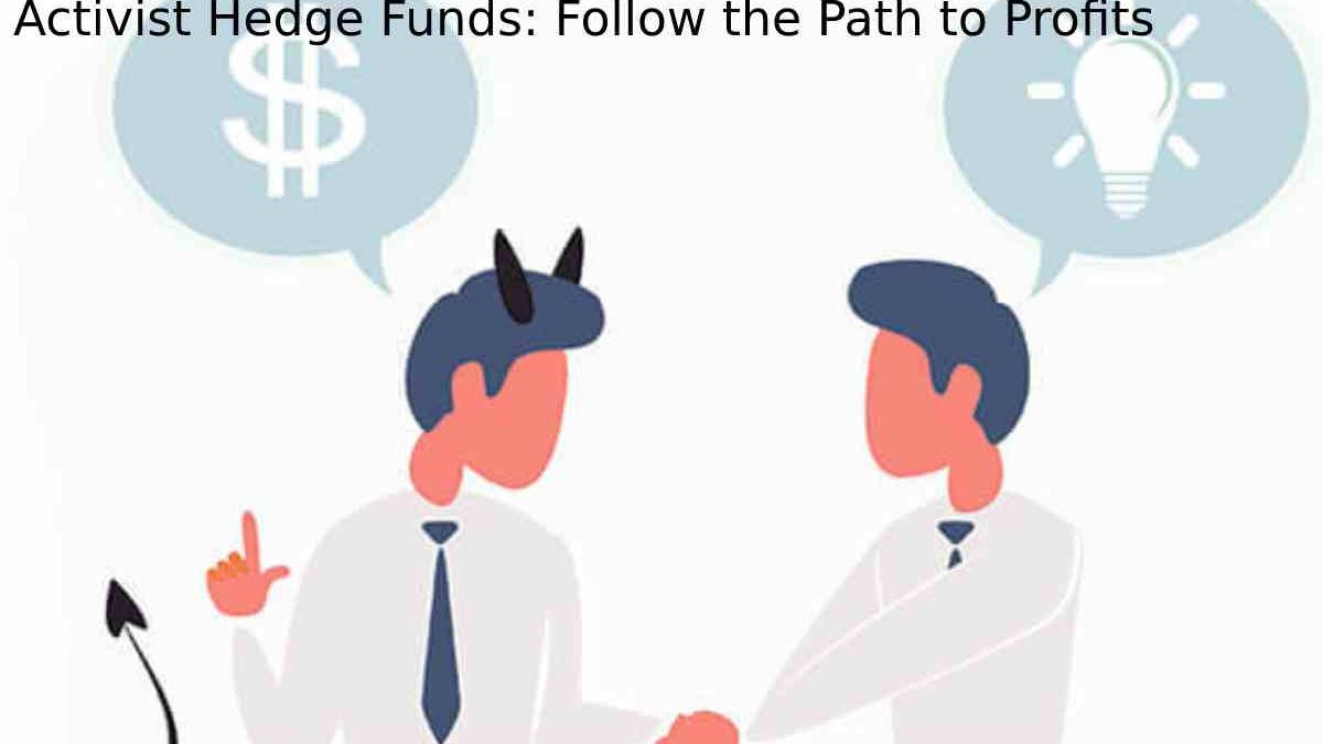 Activist Hedge Funds: Follow the Path to Profits