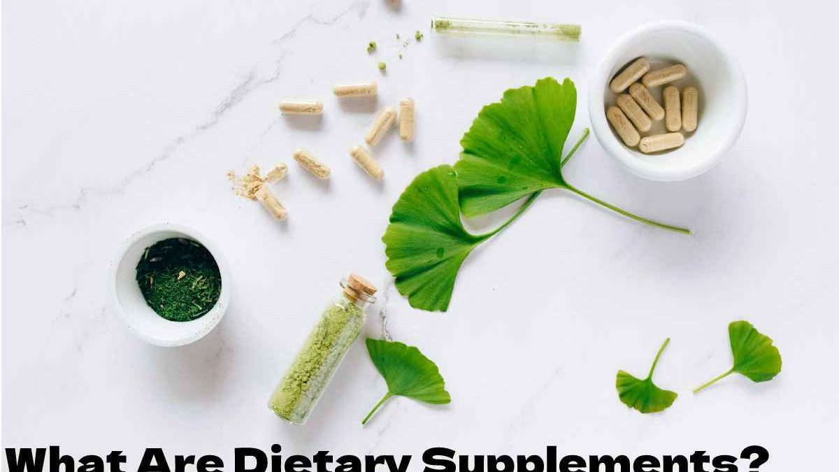 What Are Dietary Supplements?