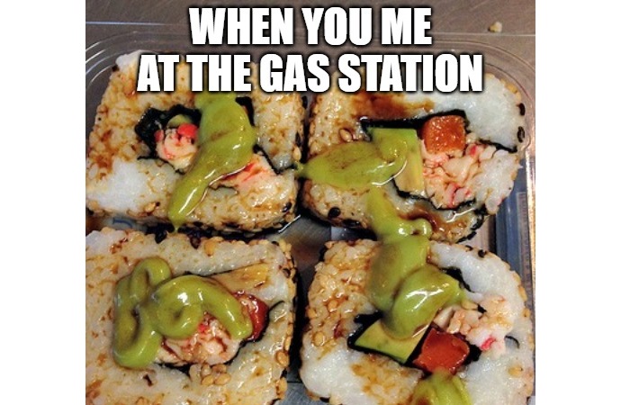 Gas Station Sushi Meme