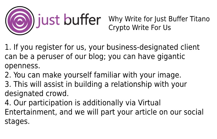 Why Write for Just Buffer – Titano Crypto Write For Us