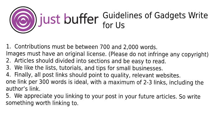 Guidelines of the Article – Gadgets Write for Us